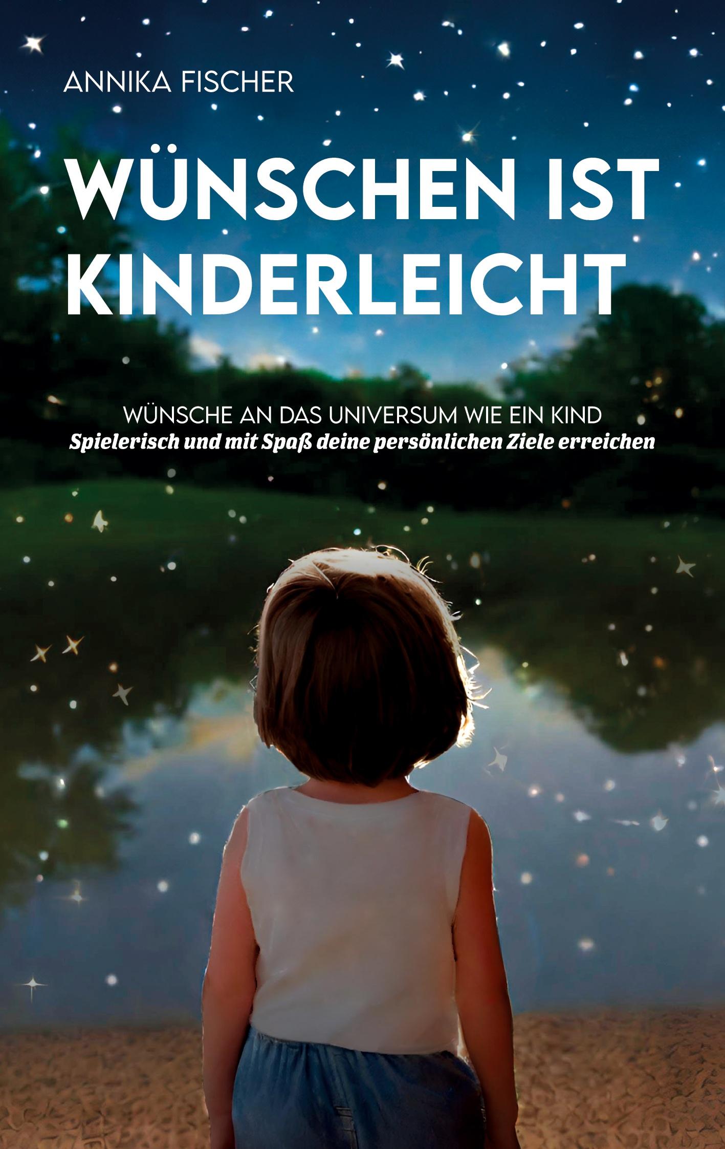 Cover: 9783756860005 | Wünschen ist kinderleicht | Annika Fischer | Taschenbuch | 102 S.