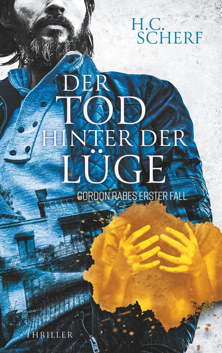 Cover: 9783751901352 | Der Tod hinter der Lüge | Gordon Rabes erster Fall | H. C. Scherf