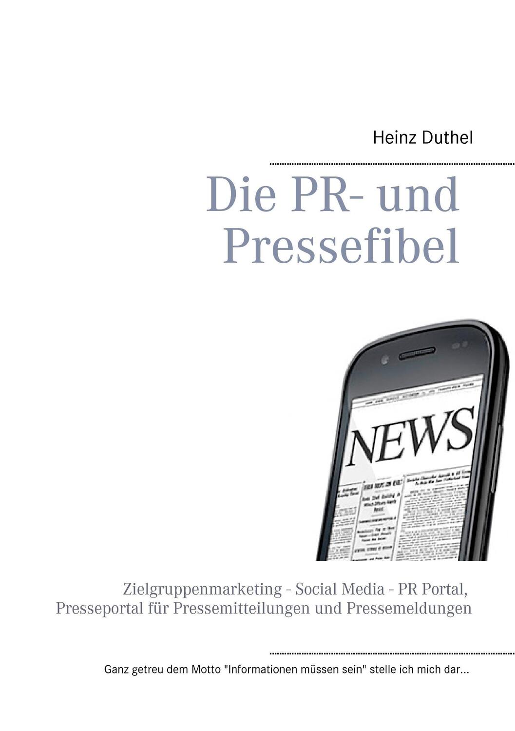 Cover: 9783735743381 | Die PR- und Pressefibel | Heinz Duthel | Taschenbuch | Paperback