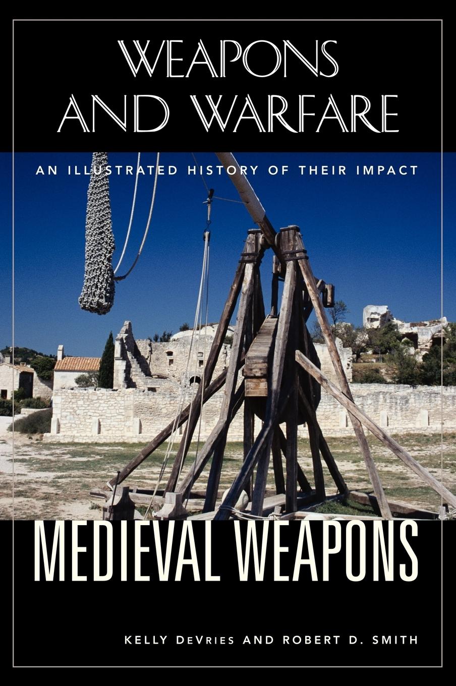 Cover: 9781851095261 | Medieval Weapons | An Illustrated History of Their Impact | Buch