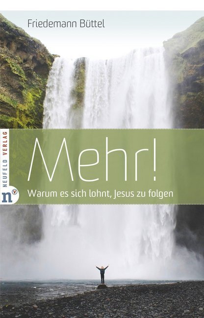 Cover: 9783862561582 | Mehr! | Warum es sich lohnt, Jesus zu folgen | Friedemann Büttel