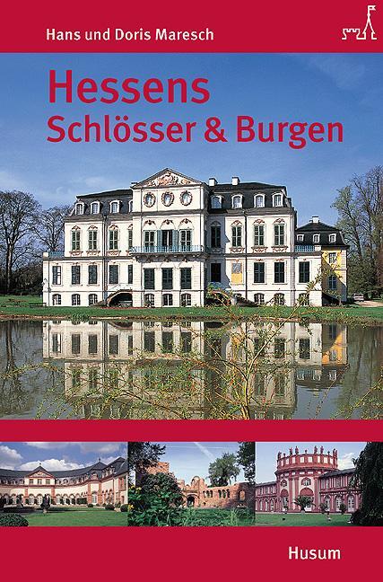 Cover: 9783898761581 | Hessens Schlösser und Burgen | Hans Maresch (u. a.) | Taschenbuch