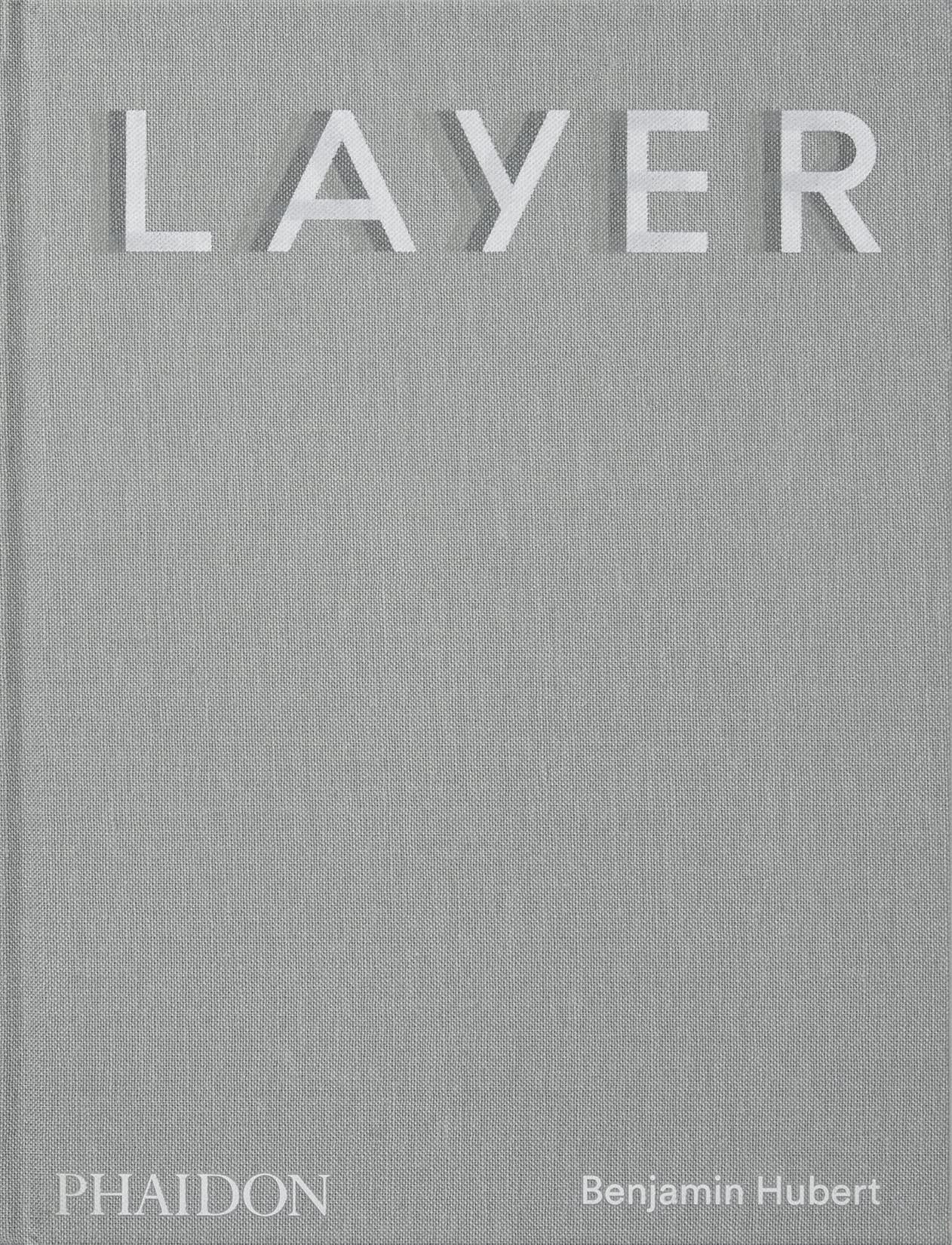 Cover: 9781838660710 | LAYER | Benjamin Hubert | Benjamin Hubert (u. a.) | Buch | 256 S.