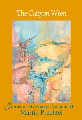 Cover: 9781682011294 | The Canyon Wren | Martin Prechtel | Buch | Gebunden | Englisch | 2023