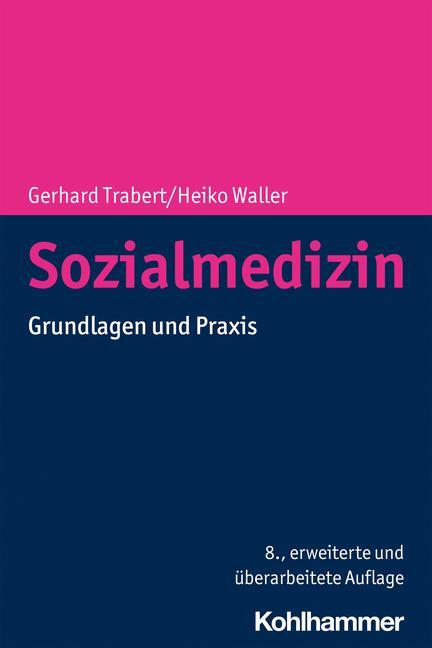 Cover: 9783170359321 | Sozialmedizin | Grundlagen und Praxis | Gerhard Trabert (u. a.) | Buch