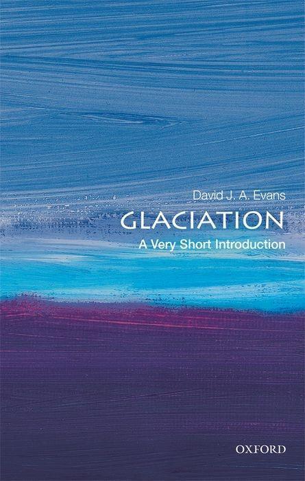 Cover: 9780198745853 | Glaciation: A Very Short Introduction | David J. A. Evans | Buch