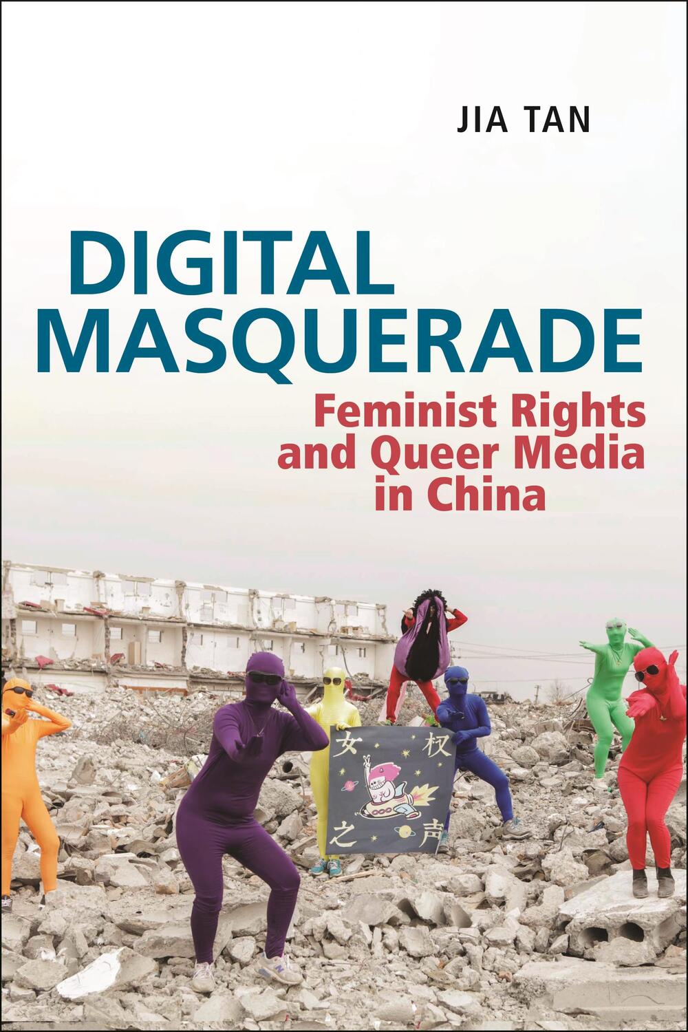 Cover: 9781479811847 | Digital Masquerade | Feminist Rights and Queer Media in China | Tan