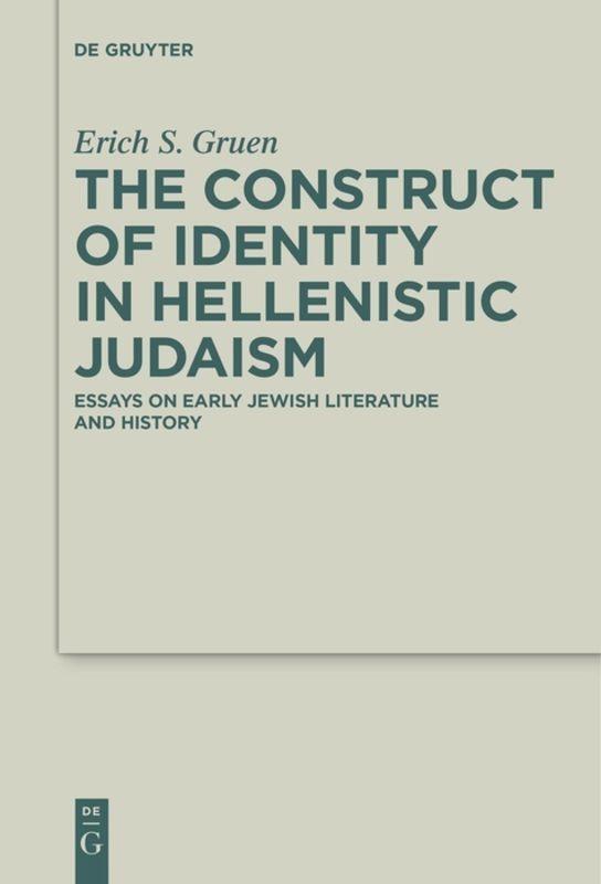 Cover: 9783110609448 | The Construct of Identity in Hellenistic Judaism | Erich S. Gruen