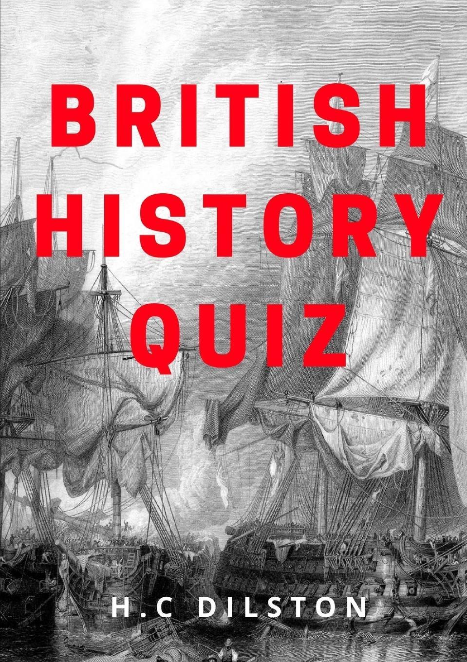Cover: 9780244935283 | British History Quiz | H. C Dilston | Taschenbuch | Paperback | 2017