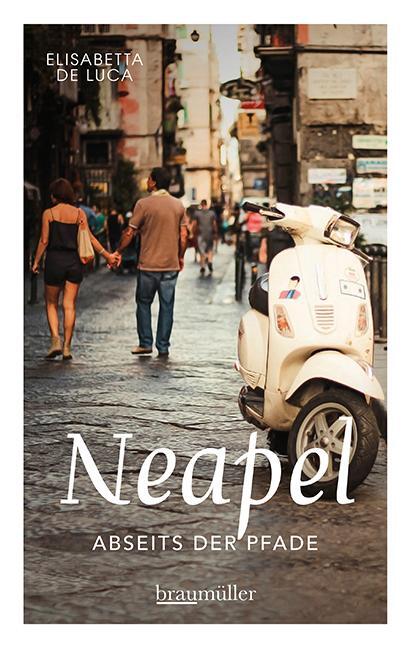 Cover: 9783991002741 | Neapel abseits der Pfade | Elisabetta De Luca | Taschenbuch | Deutsch