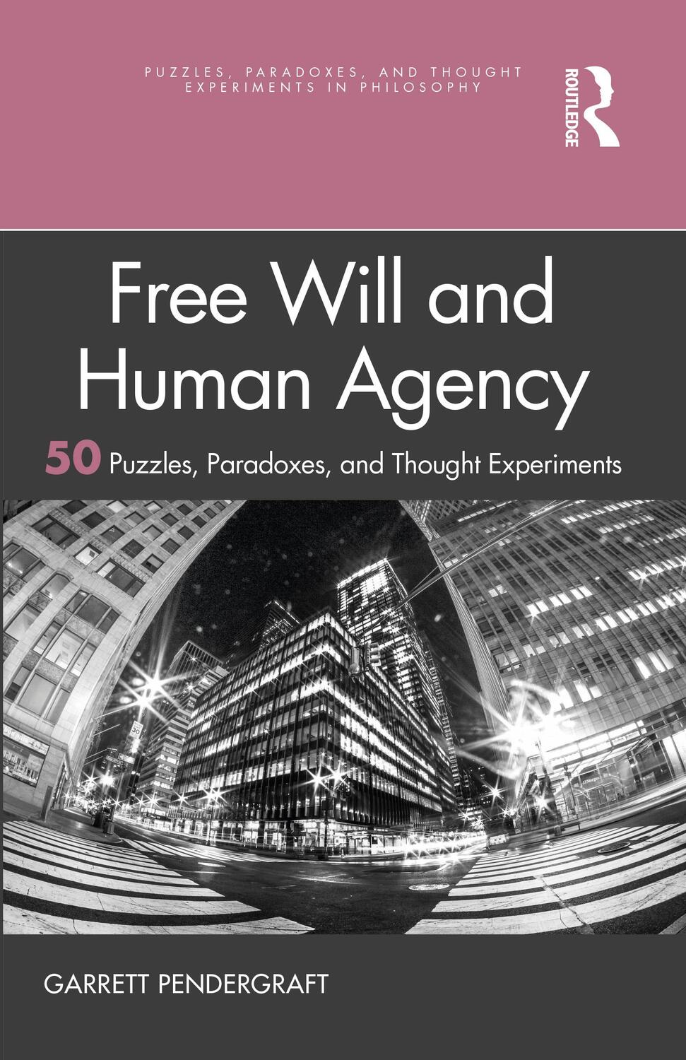 Cover: 9780367641948 | Free Will and Human Agency: 50 Puzzles, Paradoxes, and Thought...