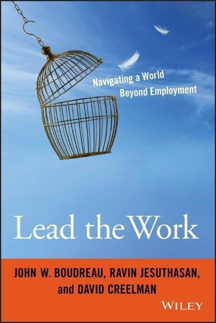 Cover: 9781119040040 | Lead the Work | Navigating a World Beyond Employment | Buch | 304 S.