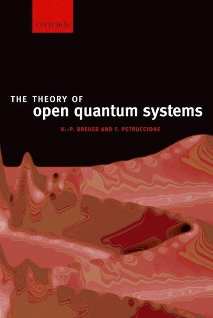 Cover: 9780199213900 | The Theory of Open Quantum Systems | Heinz-Peter Breuer (u. a.) | Buch
