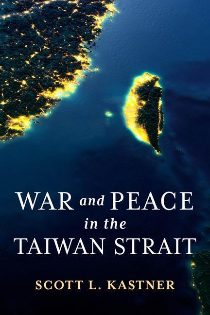 Cover: 9780231198653 | War and Peace in the Taiwan Strait | Scott L. Kastner | Taschenbuch