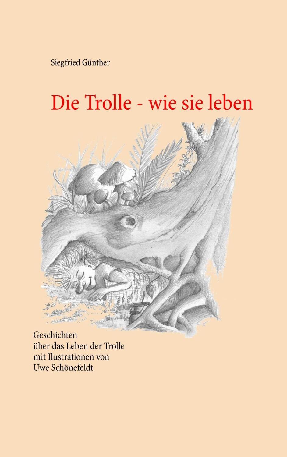Cover: 9783738616989 | Die Trolle - wie sie leben | Siegfried Günther | Taschenbuch | Deutsch