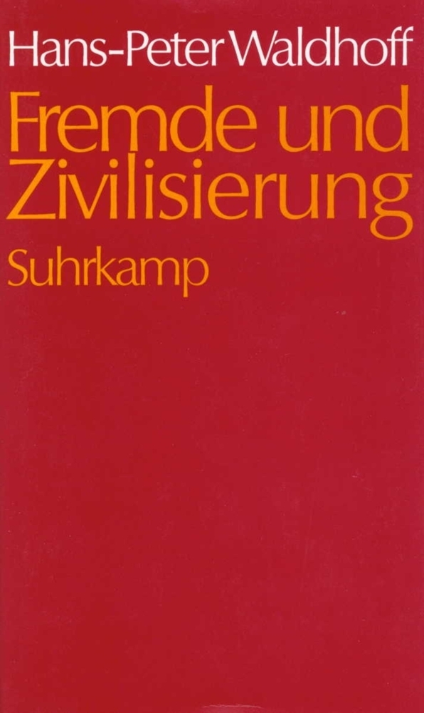 Cover: 9783518581964 | Fremde und Zivilisierung | Hans-Peter Waldhoff | Buch | Deutsch | 1995
