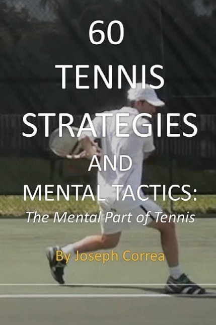 Cover: 9781941525098 | 60 Tennis Strategies and Mental Tactics | The Mental Part of Tennis