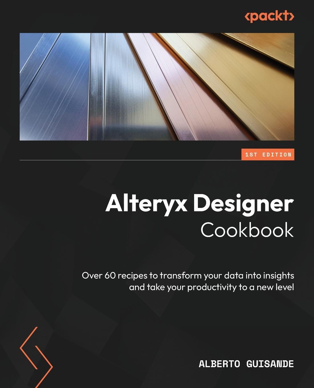 Cover: 9781804615089 | Alteryx Designer Cookbook | Alberto Guisande | Taschenbuch | Paperback