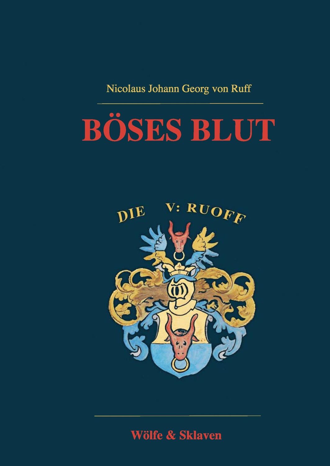 Cover: 9783743191457 | Böses Blut | Wölfe &amp; Sklaven | Nicolaus Johann Georg von Ruff | Buch