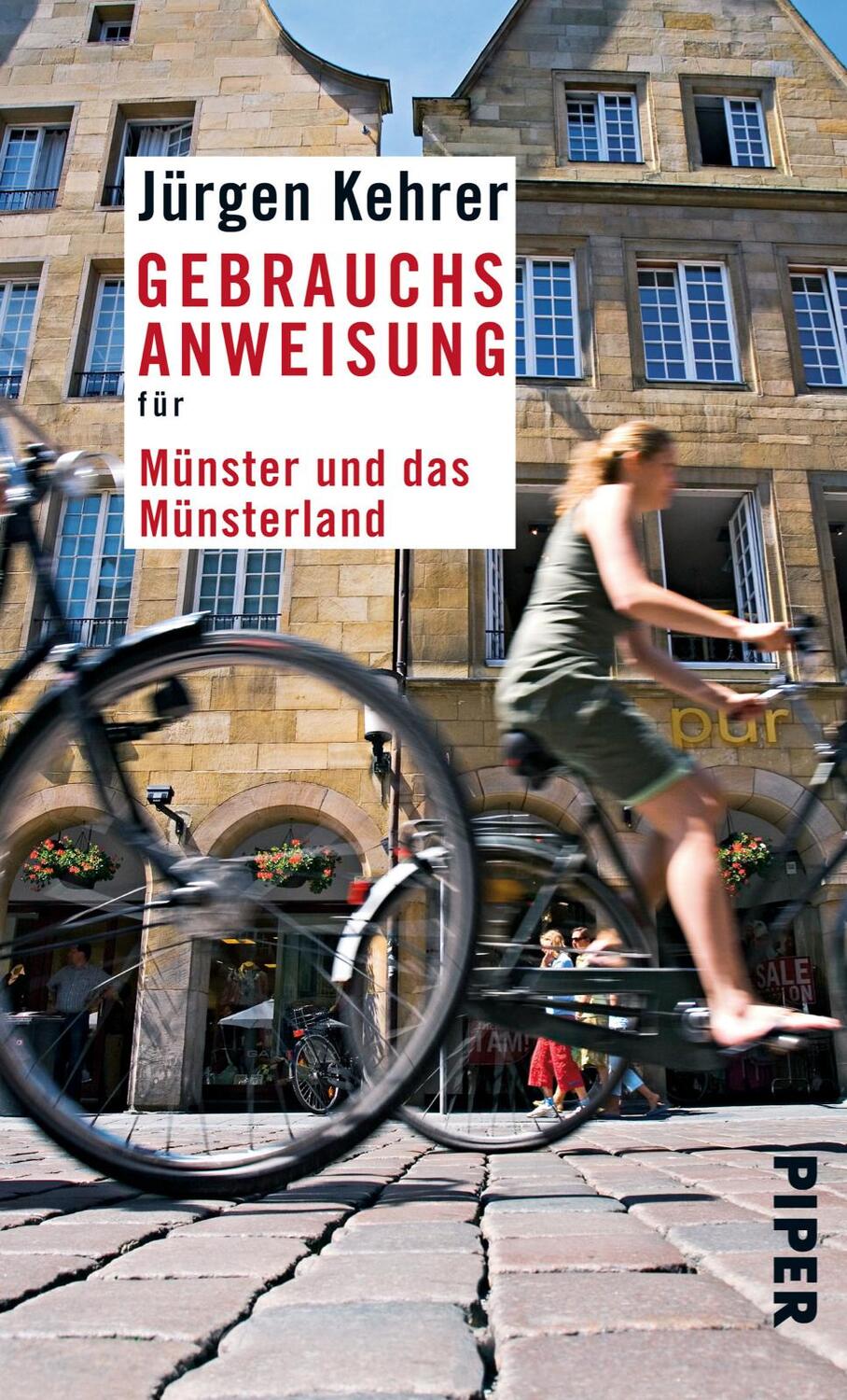 Cover: 9783492276054 | Gebrauchsanweisung für Münster und das Münsterland | Jürgen Kehrer