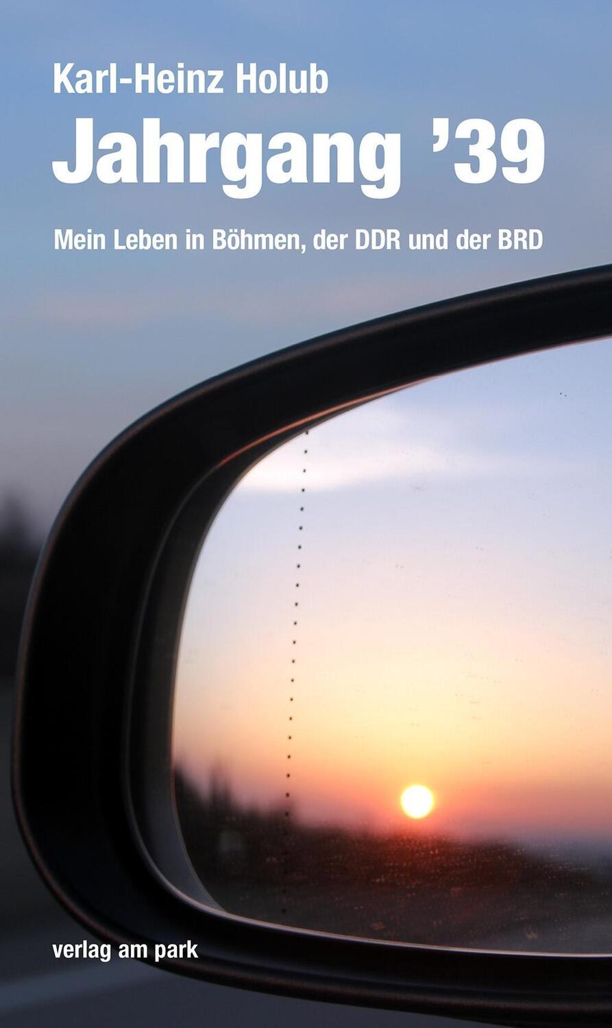 Cover: 9783947094189 | Jahrgang '39 | Mein Leben in Böhmen, der DDR und der BRD | Holub