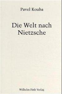 Cover: 9783770535200 | Die Welt nach Nietzsche | Eine philosophische Interpretation | Kouba