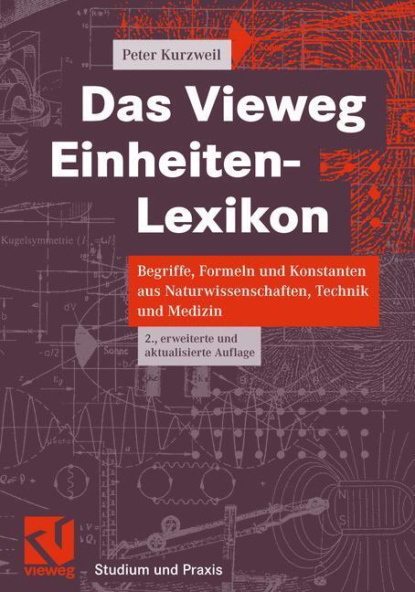 Cover: 9783834826275 | Das Vieweg Einheiten-Lexikon | Peter Kurzweil | Taschenbuch | Deutsch