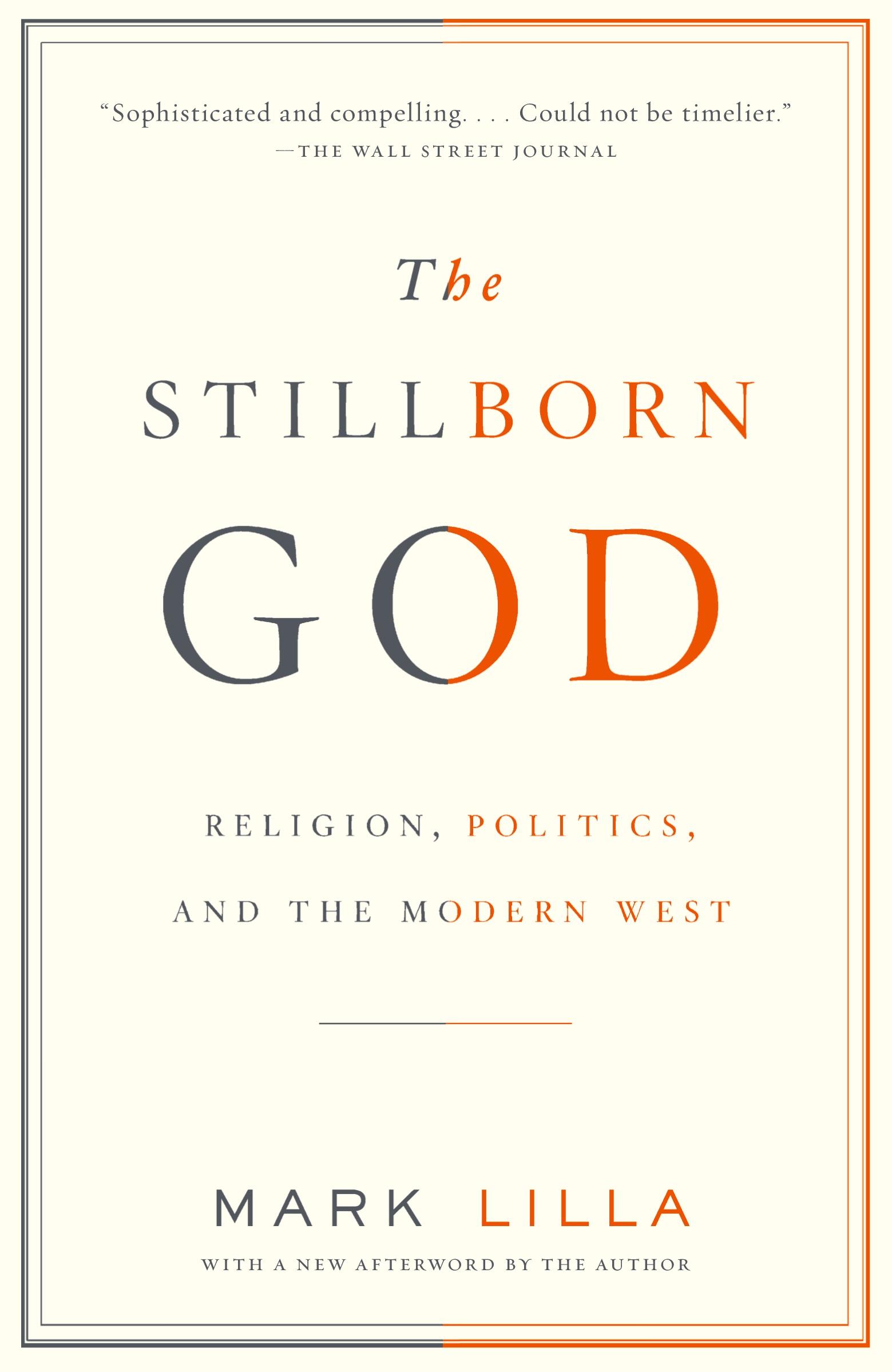 Cover: 9781400079131 | The Stillborn God | Religion, Politics, and the Modern West | Lilla