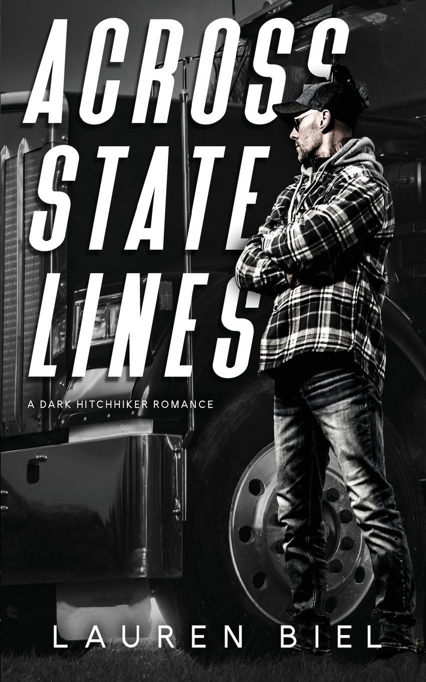 Cover: 9781959618195 | Across State Lines | A Dark Hitchhiker Romance | Lauren Biel | Buch