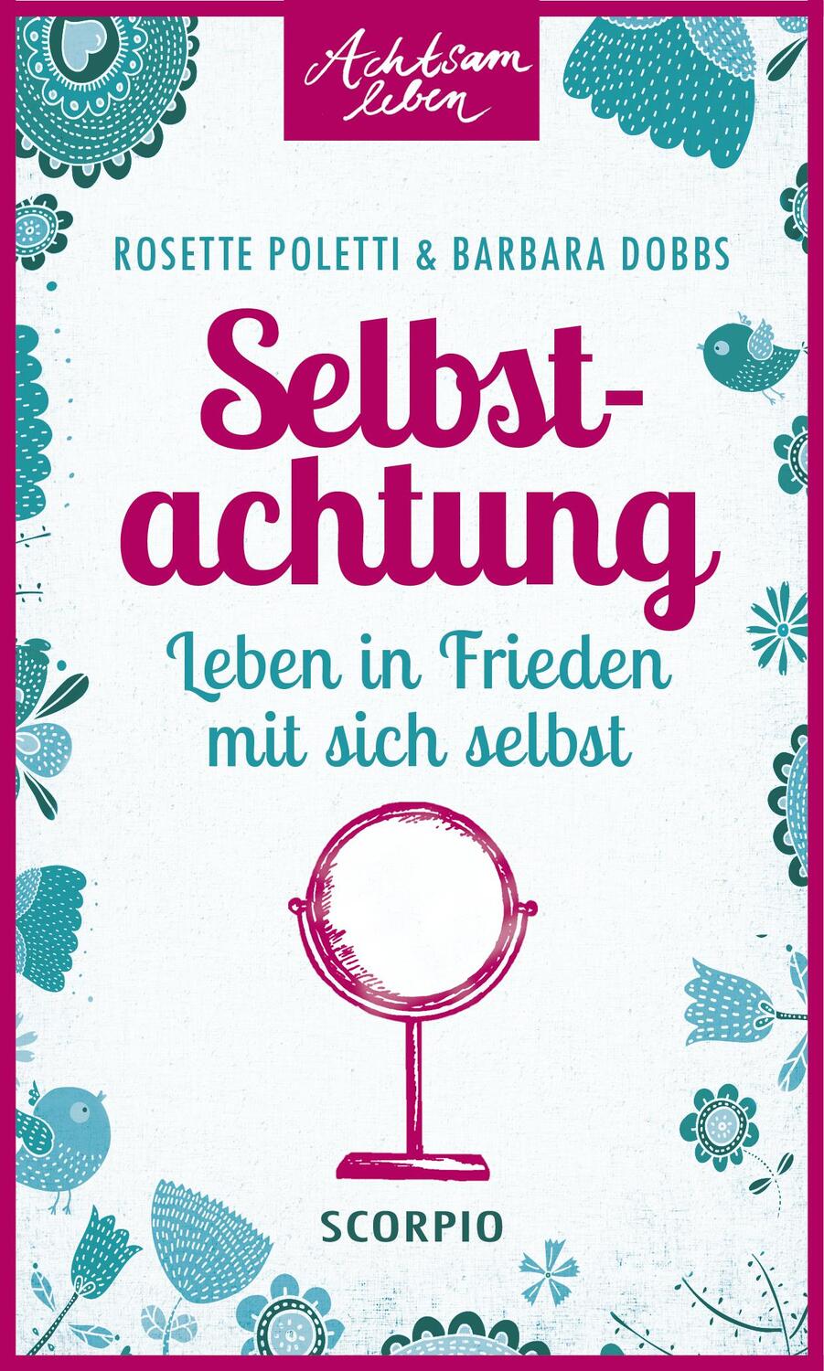 Cover: 9783943416930 | Selbstachtung | Leben in Frieden mit sich selbst | Poletti (u. a.)