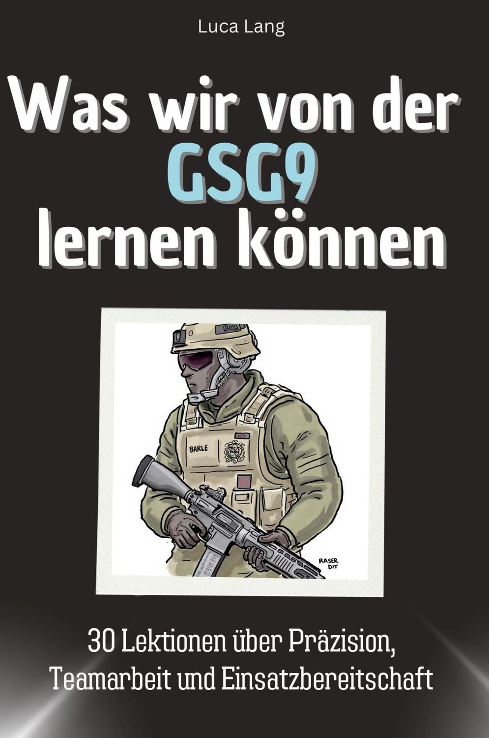 Cover: 9783759114433 | Was wir von der GSG9 lernen können | Luca Lang | Taschenbuch | 66 S.