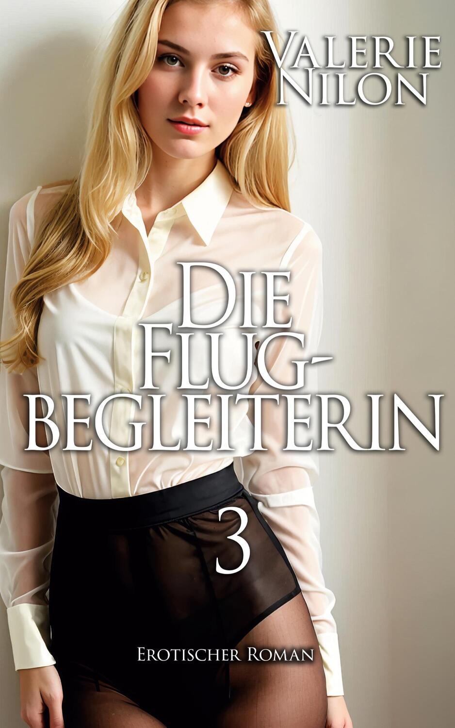 Cover: 9783943567083 | Die Flugbegleiterin 3 - Erotischer Roman | Valerie Nilon | Taschenbuch