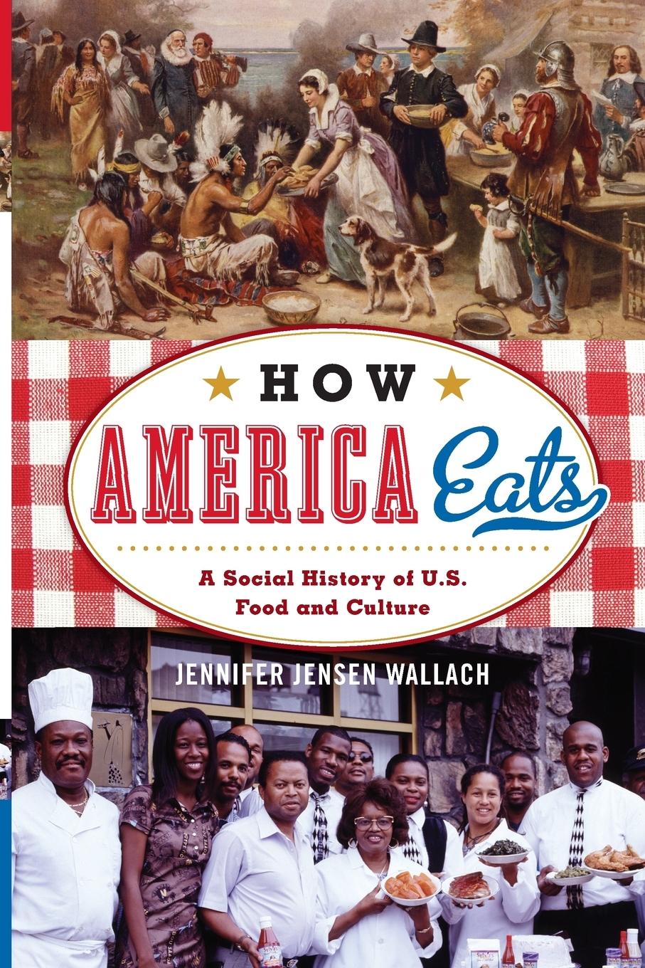 Cover: 9781442232181 | How America Eats | A Social History of U.S. Food and Culture | Wallach