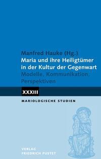 Cover: 9783791734651 | Maria und ihre Heiligtümer in der Kultur der Gegenwart | Manfred Hauke
