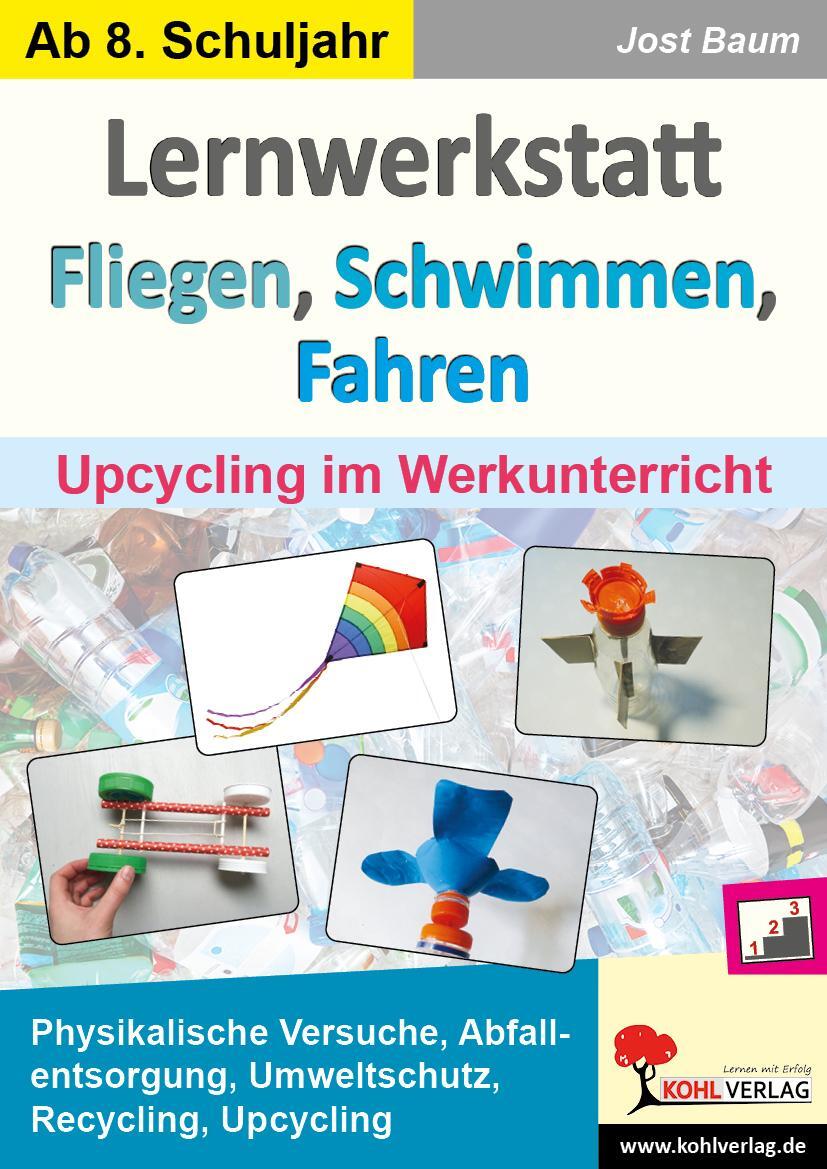 Cover: 9783985581597 | Lernwerkstatt Fliegen, Schwimmen, Fahren | Upcycling im Werkunterricht