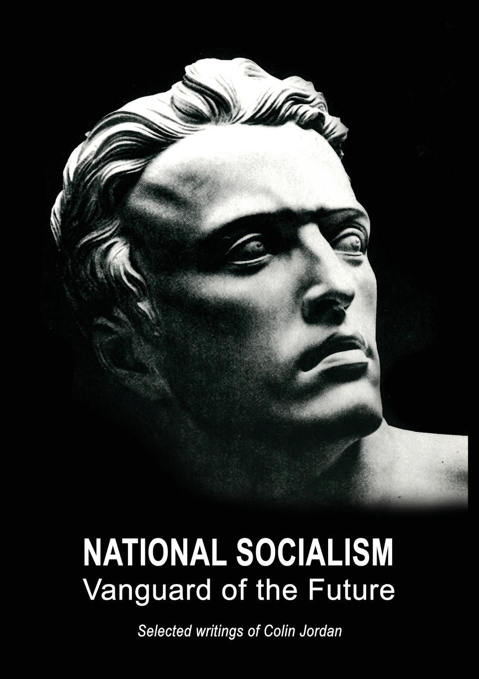 Cover: 9781899765249 | NATIONAL SOCIALISM | Vanguard of the Future | Colin Jordan | Buch
