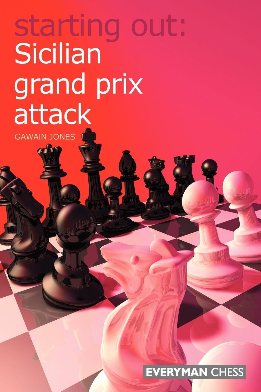 Cover: 9781857445473 | Starting Out | Sicilian Grand Prix Attack | Gawain Jones | Taschenbuch