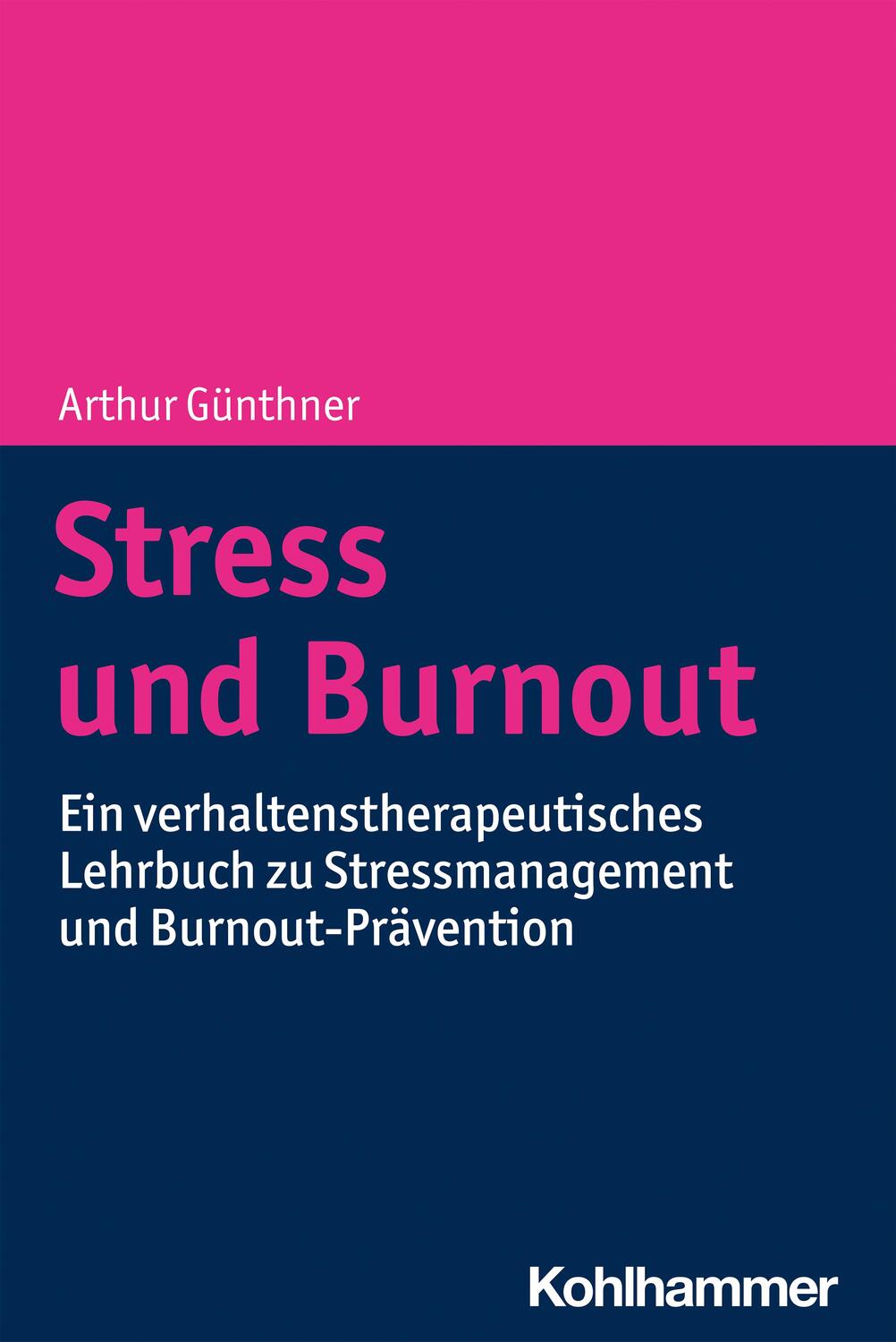 Cover: 9783170362529 | Stress und Burnout | Arthur Günthner | Taschenbuch | Deutsch | 2022