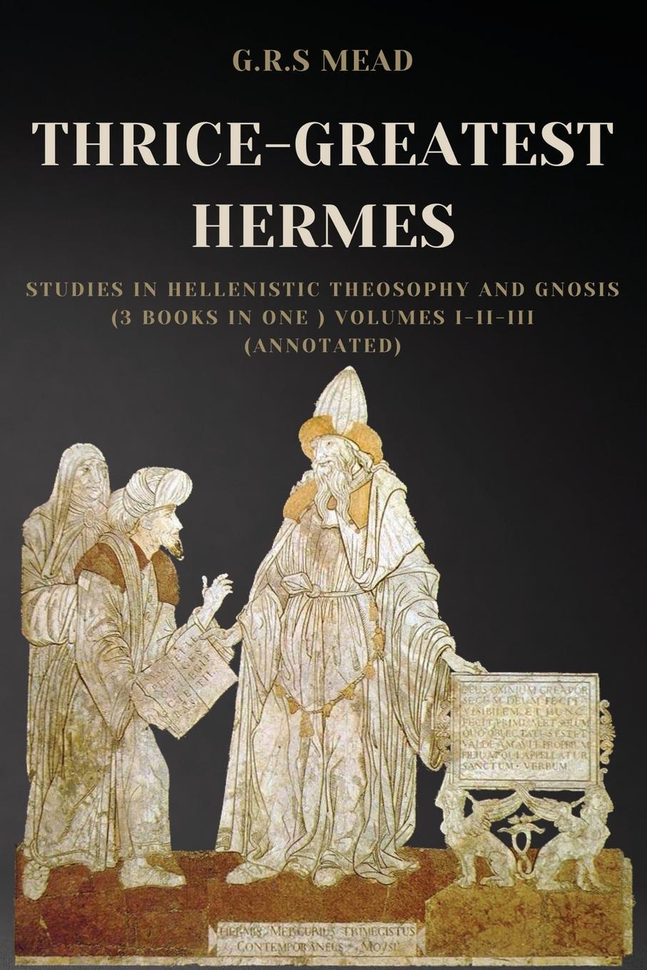 Cover: 9782357288096 | Thrice-Greatest Hermes | G. R. S. Mead | Taschenbuch | Paperback