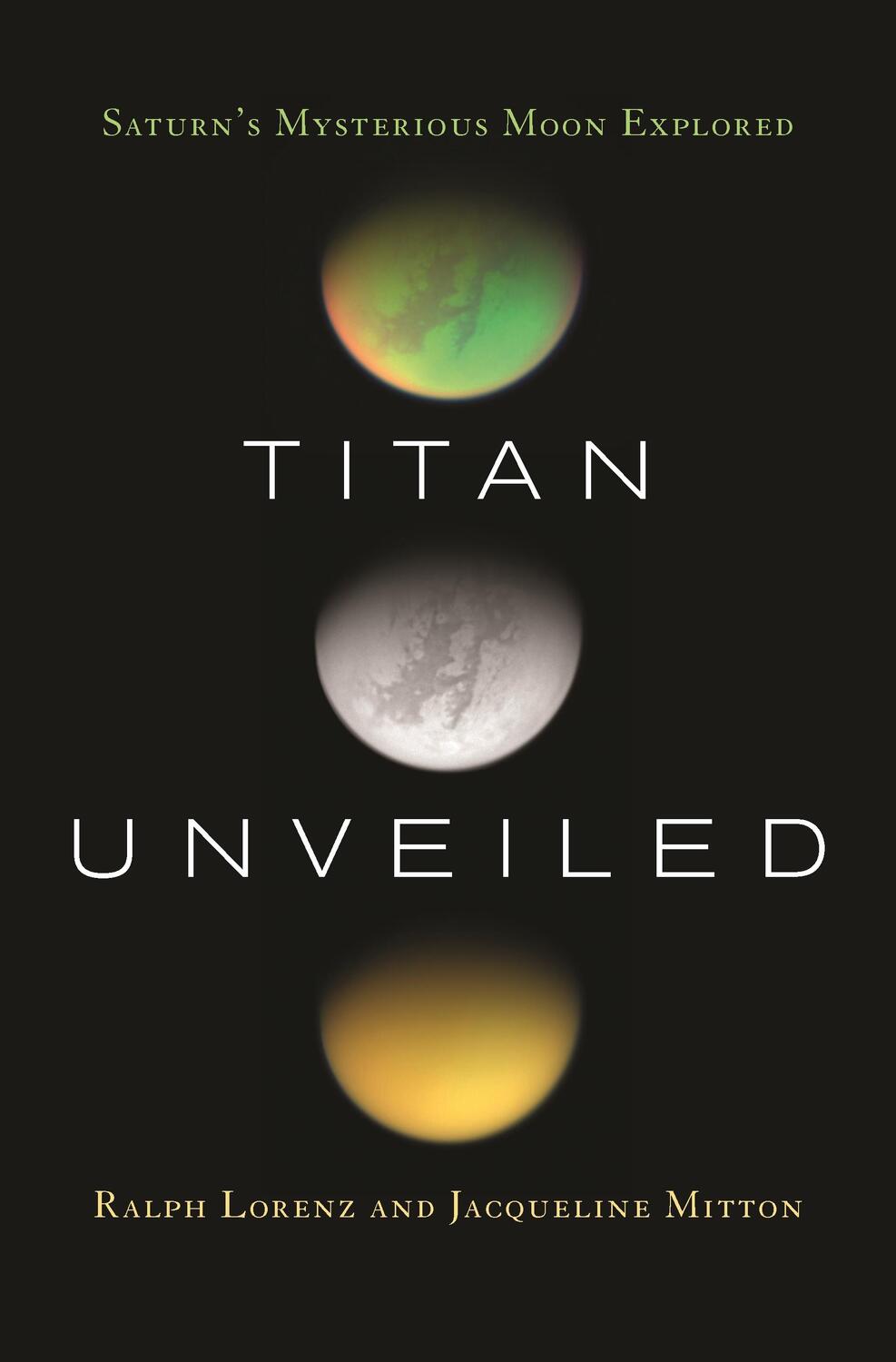 Cover: 9780691146331 | Titan Unveiled | Saturn's Mysterious Moon Explored | Lorenz (u. a.)