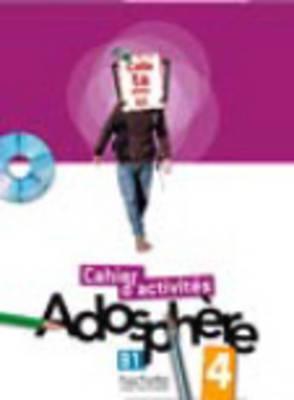 Cover: 9782011558732 | Adosphère 4 - Cahier d'Activités + CD-ROM: Adosphère 4 - Cahier...