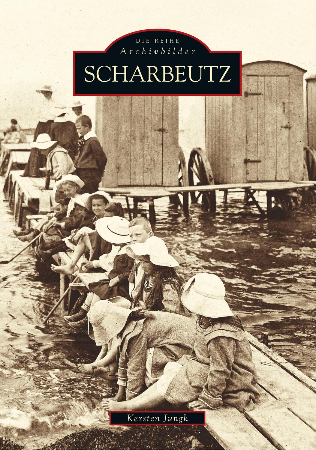 Cover: 9783897025660 | Scharbeutz | Kersten Jungk | Taschenbuch | Sutton Archivbilder | 2018