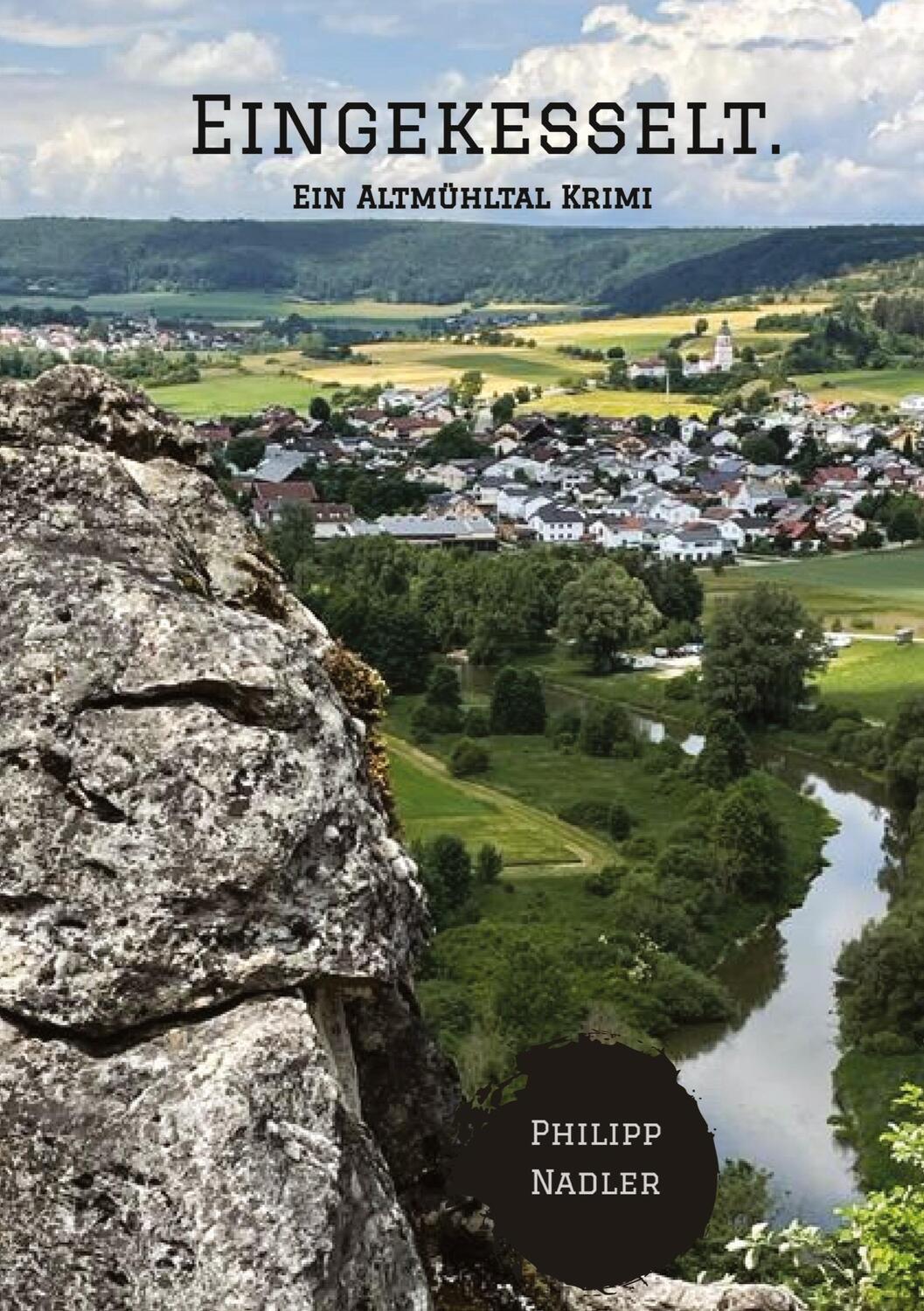 Cover: 9783347655249 | Eingekesselt. | Ein Altmühltal Krimi | Philipp Nadler | Buch | 316 S.