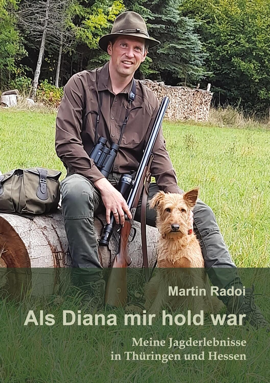Cover: 9783754310762 | Als Diana mir hold war | Meine Jagderlebnisse in Thüringen und Hessen