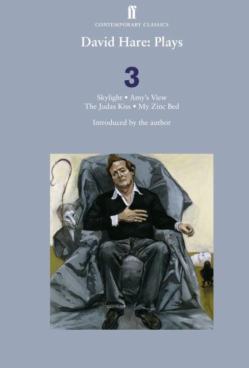 Cover: 9780571241132 | David Hare Plays 3 | Skylight; Amy's View; The Judas Kiss; My Zinc Bed