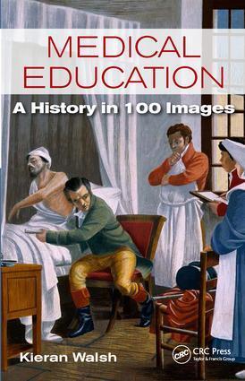 Cover: 9781498751964 | Medical Education | A History in 100 Images | Kieran Walsh | Buch