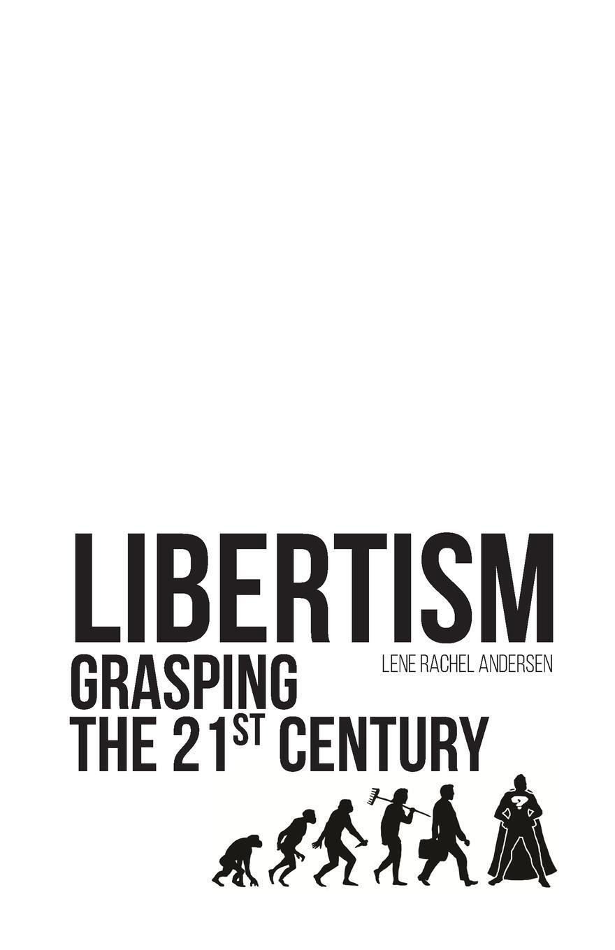 Cover: 9788793791183 | Libertism | Grasping the 21st Century | Lene Rachel Andersen | Buch