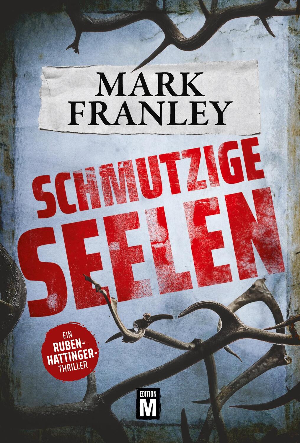 Cover: 9782919807505 | Schmutzige Seelen | Ein Ruben-Hattinger-Thriller | Mark Franley | Buch