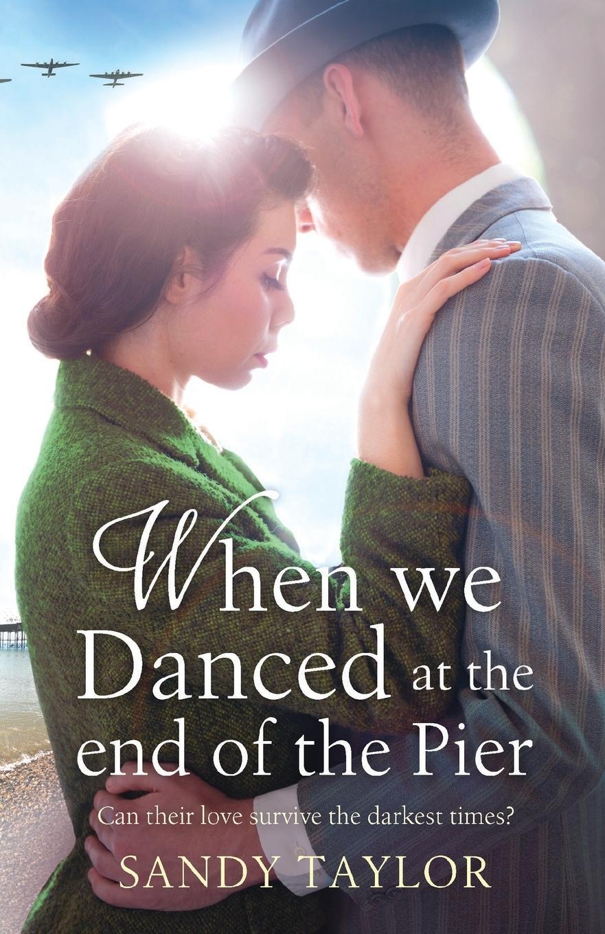 Cover: 9781786811554 | When We Danced at the End of the Pier | Sandy Taylor | Taschenbuch