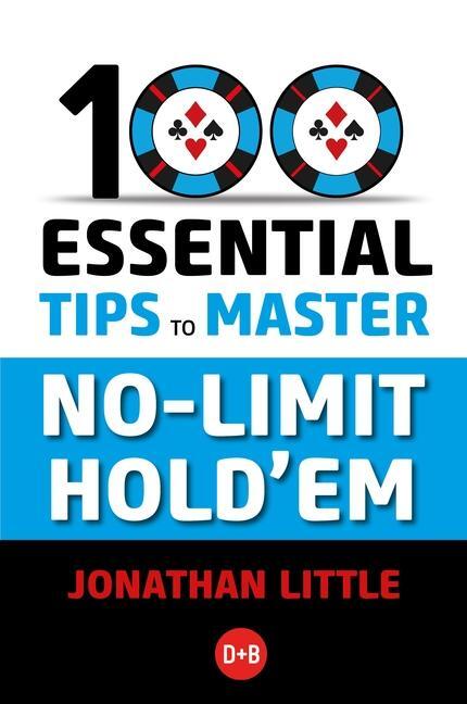 Cover: 9781912862375 | 100 Essential Tips to Master No-Limit Hold'em | Jonathan Little | Buch